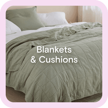 Blankets & Cushions