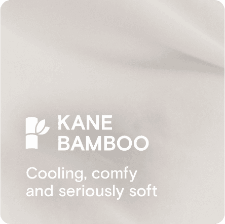 Kane Bamboo - Cooling, comfy and seriously soft